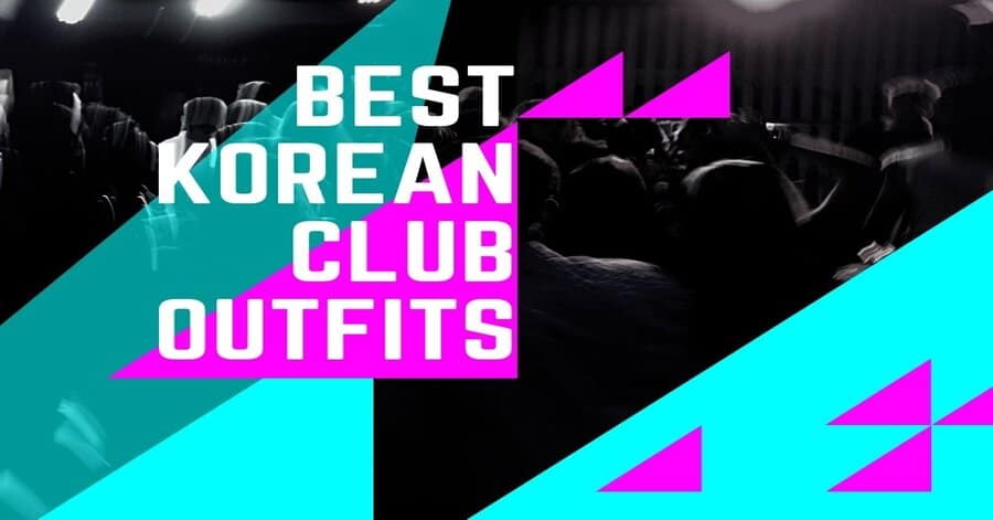 Best Korean Club Outfits People Will Love - Krendly