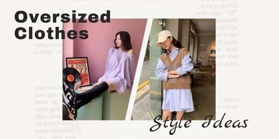 how to style oversized clothes