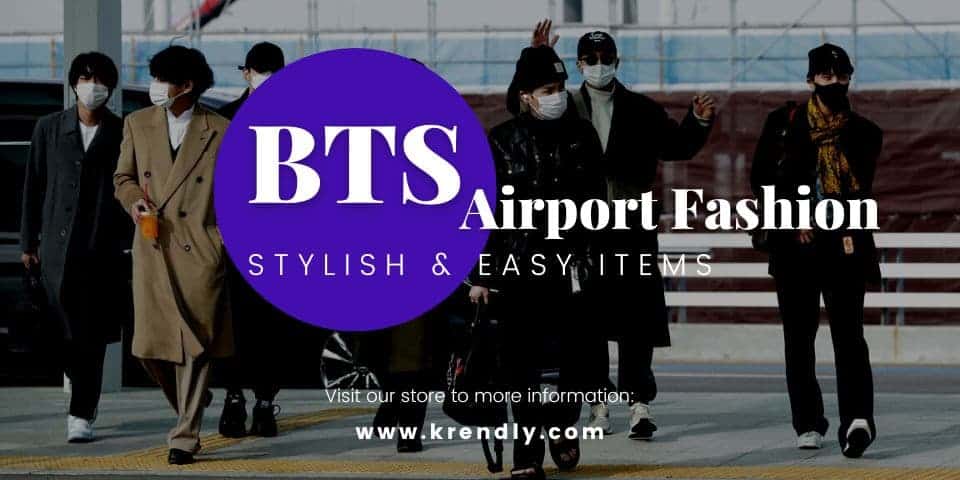 BTS Airport Outfits - Krendly